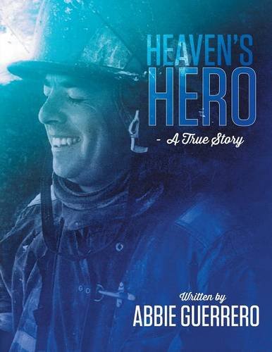 Heaven's Hero - A story from her daughter about her Dad, EMS, Paramedic, Flight Medic, Air Rescue, Lifeflight, Crash