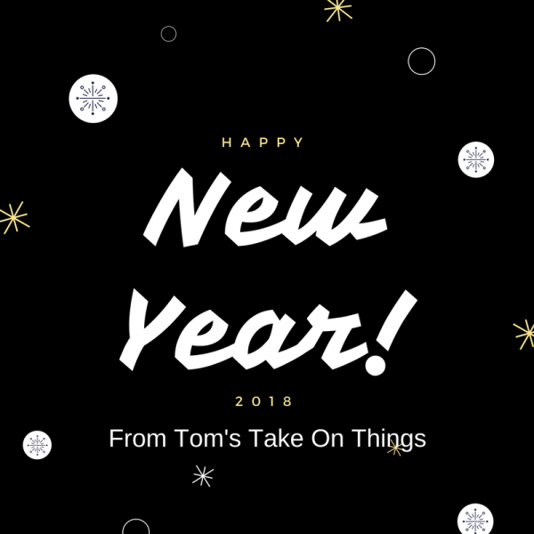 Happy New Year from Tom and Tom's Take On Things