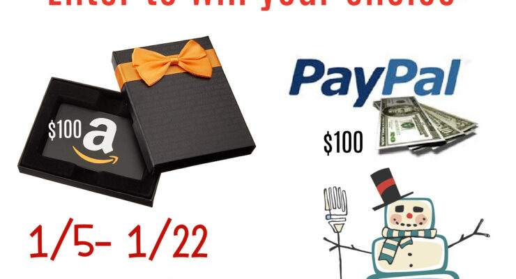 $100 Amazon Gift Card or Paypal Giveaway - Ends 1/22